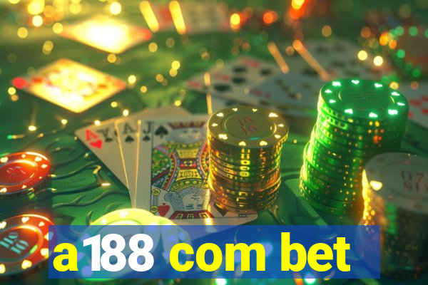 a188 com bet